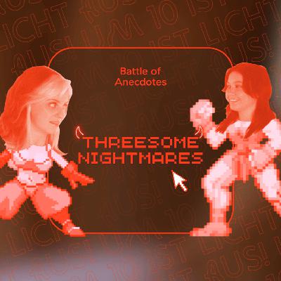 THREESOME NIGHTMARES - Battle of Anecdotes #1