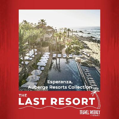 The Last Resort: Esperanza, Auberge Resorts Collection