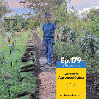 179: Garantía agroecológica, con Claudia García