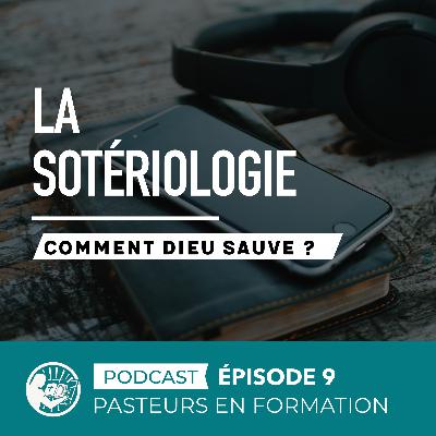 La soteriologie, Partie 1 / Comment Dieu sauve ? La soteriologie, Partie 1 / Comment Dieu sauve ?