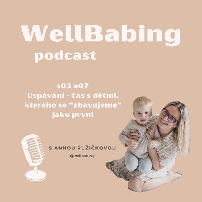 S3 E7 Uspávání - čas s dětmi, kterého se “zbavujeme” jako první