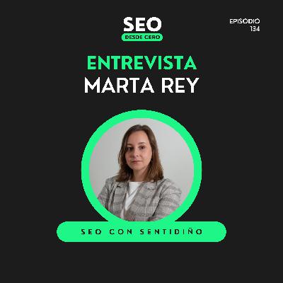 135. Marta Rey: SEO con sentidiño, branding y CRO