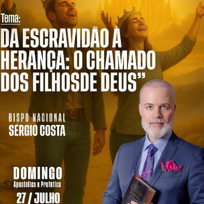 A07MOD66_20250727 - “DA ESCRAVIDÃO À HERANÇA: O CHAMADO DOS FILHOS DE DEUS”