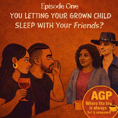 🎙️You Letting Your Grown Child Sleep With Your Friends? 🎙️You Letting Your Grown Child Sleep With Your Friends?