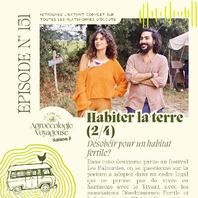#151 Habiter la Terre (2/5) 🛖✊🦉 Désobéir pour un habitat fertile
