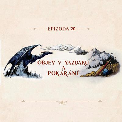 Epizoda 20 - Objev v Yazuaku a Pokárání (Kapitoly 18 a 19)
