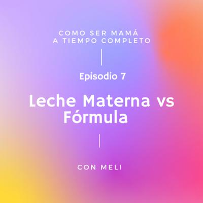 Leche Materna VS Leche de Fórmula 💁🏻♀️ Leche Materna VS Leche de Fórmula 💁🏻♀️