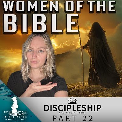 Women of the Bible | Discipleship Series