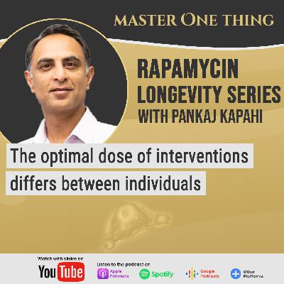Pankaj Kapahi on Rapamycin Longevity Series | There is no one size longevity intervention that fits all