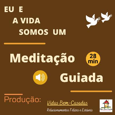 [Meditação Guiada] Eu e a Vida Somos UM [PW114] [Yr23] [Wk29] [S.Hontele-N.S.Costa]