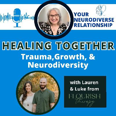 Healing Together: Trauma, Growth, and Neurodiversity with Lauren and Luke Smallcomb