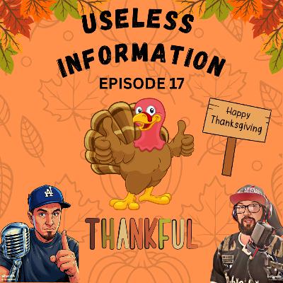 Useless Information Episode 17 - Thankful