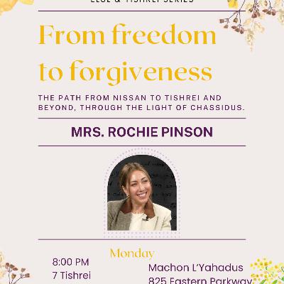 Elul and Tishrei Series: From Freedom to Forgiveness with Mrs. Rochie Pinson