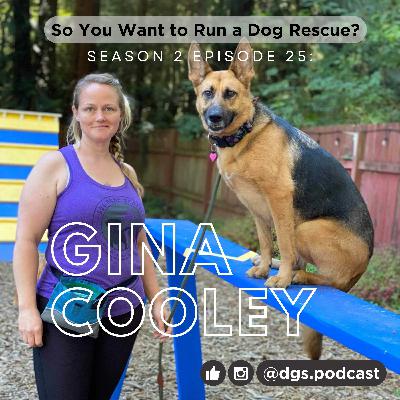 2.25: From Feral Dog Foster to Pro Dog Trainer with Gina Cooley of Double Down Dog Training