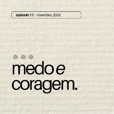 11. medo e coragem 11. medo e coragem
