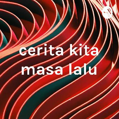 episode perdana - cerita masa lalu
