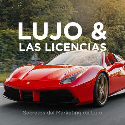 #39 - El lujo y las licencias #39 - El lujo y las licencias