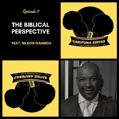 11. The Biblical Perspective w/ Nilson Gamboa