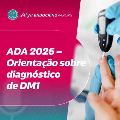 Orientações do ADA 2026 sobre o diagnóstico do DM1 : o que há de novo?