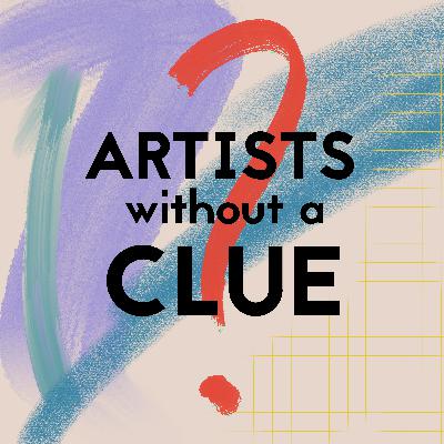 Artists Without A Clue Podcast: Coming Soon