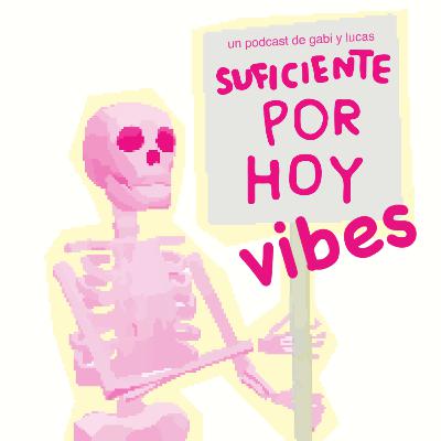 suficiente por hoy vibes - ep 74 "mal humor" suficiente por hoy vibes - ep 74 "mal humor"