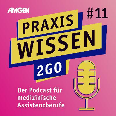 Praxiswissen2Go – Folge 11: Keine Angst vor Onkologie