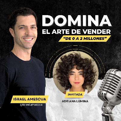 Aprender A Vender La Llevó A 2 Millones De Suscriptores (Reina Del Curly): Adriana Lumina l Ep. 51