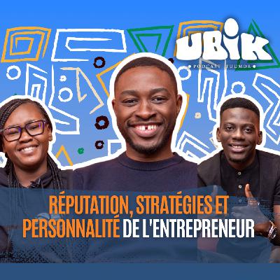 EP11 | Réputation, stratégies et personnalité de l'entrepreneur avec Fadil Ouedraogo de SOGLAA