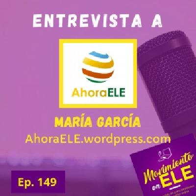 149. La creatividad en la creación de contenido digital ELE - Entrevista a María García