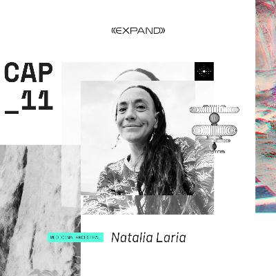 T1 | E11: Natalia Laria: Medicina ancestral, espiritualidad, consciencia.