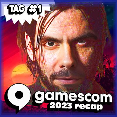 gamescom '23 Tag #1 / Opening Night Live (Recap)