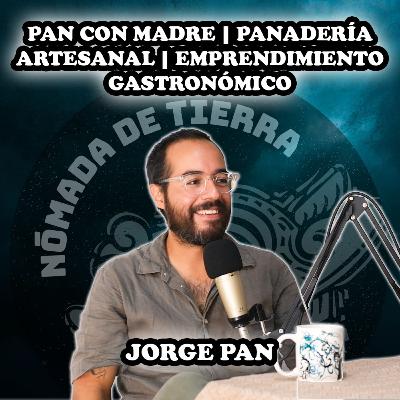 Nómada de Tierra #37 Jorge Pan | Pan con Madre | Panadería artesanal