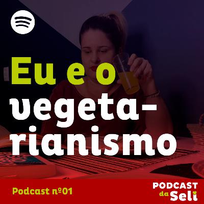 EU E O VEGETARIANISMO
