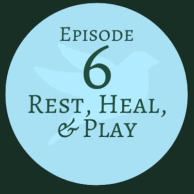 Rest, Heal, and Play