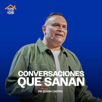 Conversaciones que sanan | Pastor Edwin Castro Conversaciones que sanan | Pastor Edwin Castro