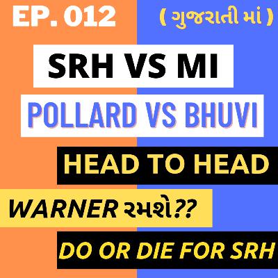 [Ep.012] Mumbai Indians VS Sunrisers Hyderabad ( MI Vs SRH ) [The IPL Show - Best GUJARATI PODCAST]