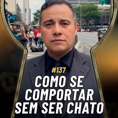 COMO SE COMPORTAR SEM SER CHATO Com Valter Guijhon - Pela Fechadura #137