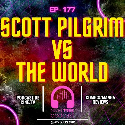 Nivel Tres #177 – ¿Por qué Scott Pilgrim vs. The World es ya una película de culto?