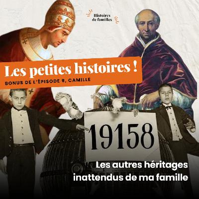Bonus - 2 papes et un gagnant au loto, les destins fous de la famille de Camille  ! Les petites histoires