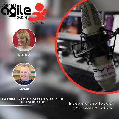 Podcast : Laetitia Aegerter, de la RH au coach Agile – Journée Agile 2024