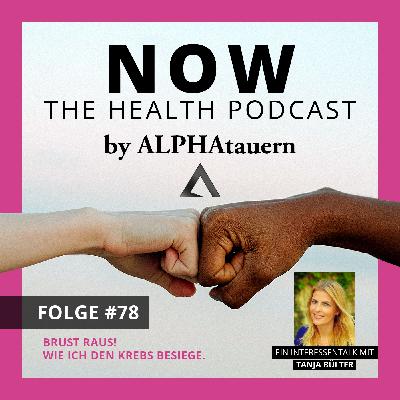 #78 - Brust raus! Wie ich den Krebs besiege. Mit Tanja Bülter #78 - Brust raus! Wie ich den Krebs besiege. Mit Tanja Bülter