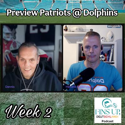 Preview Week 2 Patriots & Dolphins! Preview Week 2 Patriots & Dolphins!