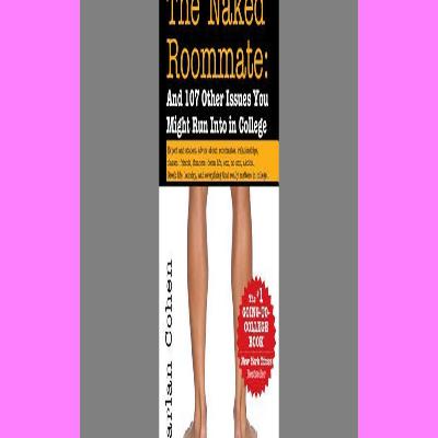 [DOWNLOADPDF] [PDF] The Naked Roommate And 107 Other Issues You Might Run Into in College (Essential College Life Survival Guide and Graduation Gift for Students Banned Book) EBOOKKINDLEEPUBDOCX