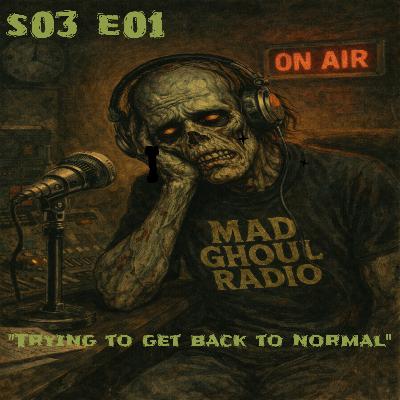Season 03 - Episode 01 -  Trying to Get Back to "Normal"