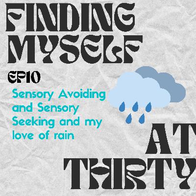 I love the feeling and smell of Rain! - Sensory Seeking/Sensory Avoiding I love the feeling and smell of Rain! - Sensory Seeking/Sensory Avoiding