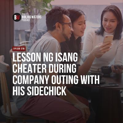 316. Lesson Ng Isang Cheater During Company Outing With His Sidechick
