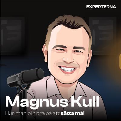 #7 Hur man blir bra på att sätta mål med Magnus Kull
