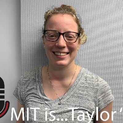 MIT is...Taylor '19