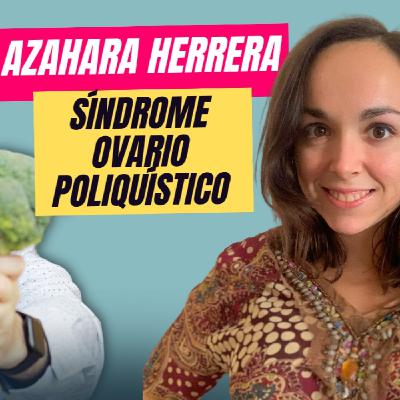 16. Síndrome de OVARIO POLIQUÍSTICO, con Azahara Herrera