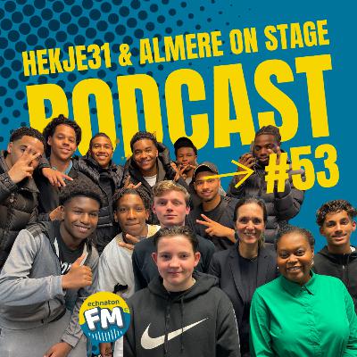 Echnaton FM Podcast #54: Hekje31 & friends + Almere On Stage